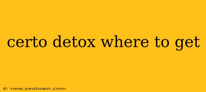 certo detox where to get