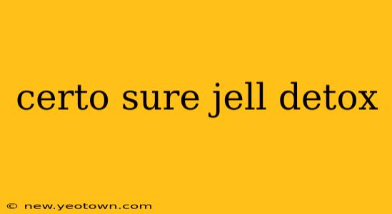 certo sure jell detox