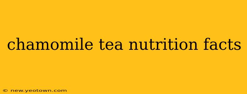 chamomile tea nutrition facts