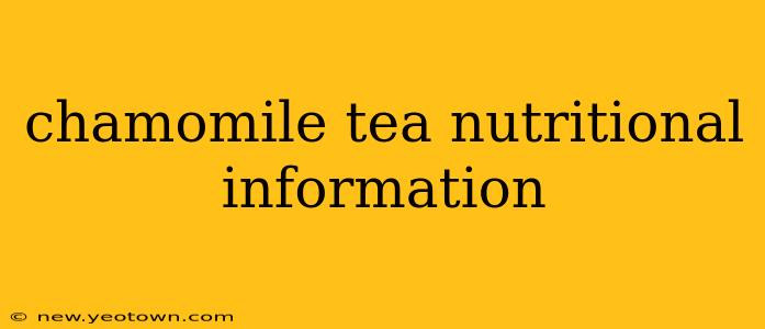 chamomile tea nutritional information