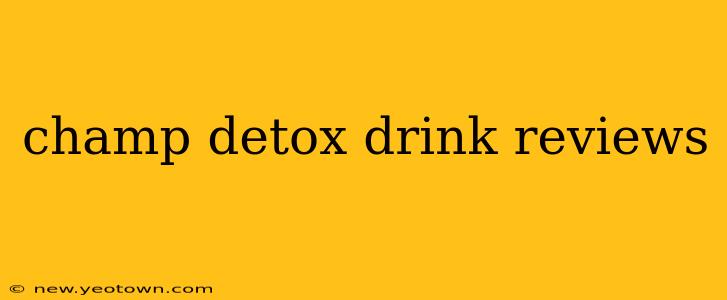 champ detox drink reviews