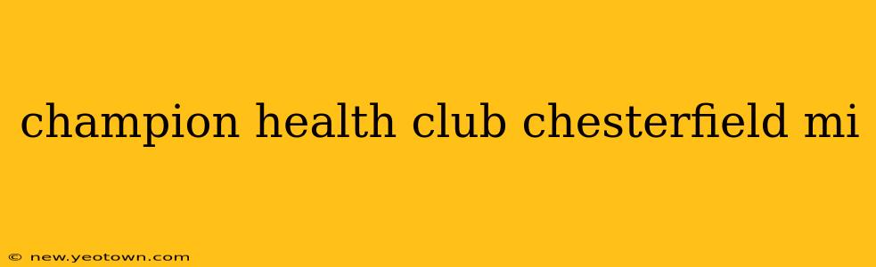 champion health club chesterfield mi