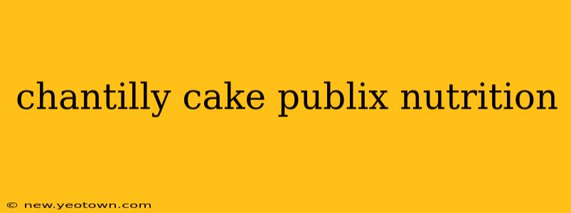 chantilly cake publix nutrition