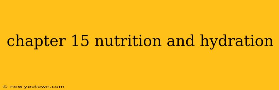 chapter 15 nutrition and hydration