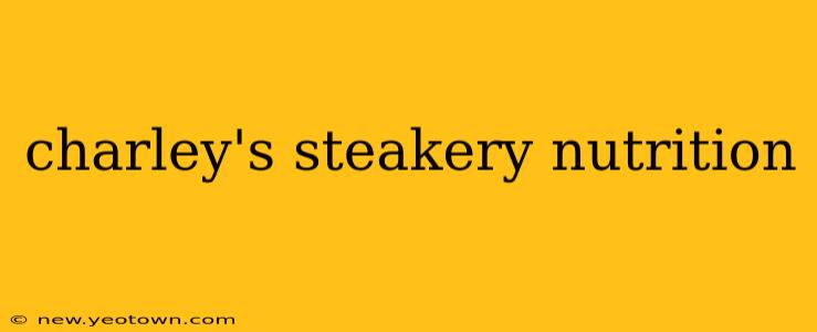 charley's steakery nutrition