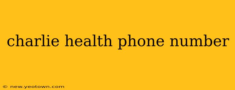 charlie health phone number