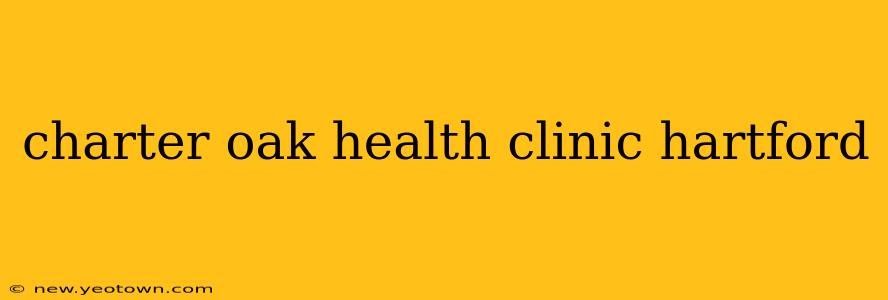 charter oak health clinic hartford