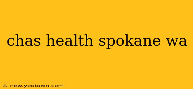 chas health spokane wa