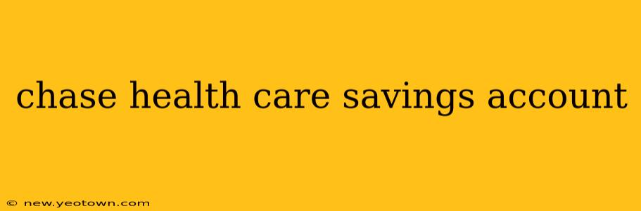 chase health care savings account