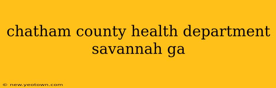 chatham county health department savannah ga