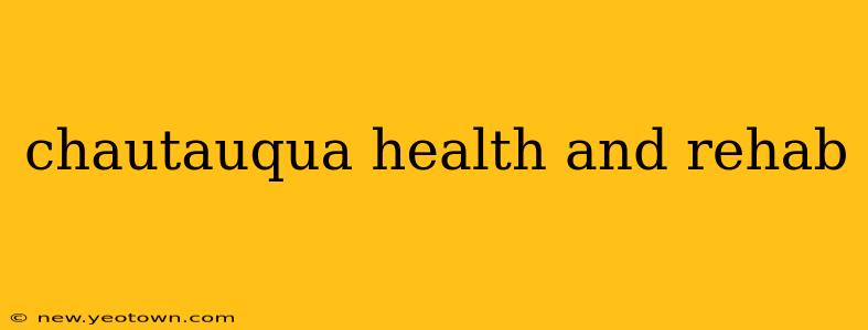 chautauqua health and rehab
