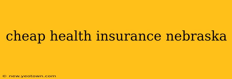 cheap health insurance nebraska