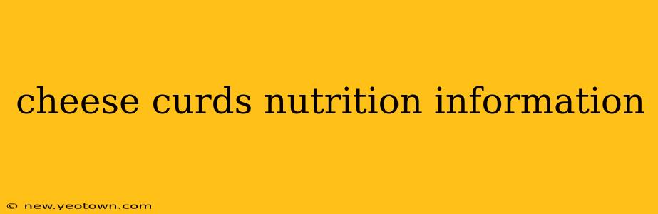 cheese curds nutrition information
