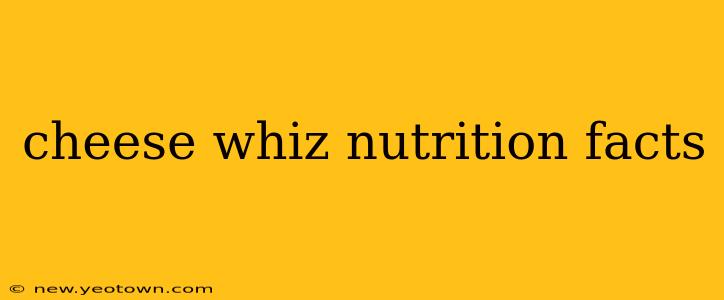 cheese whiz nutrition facts