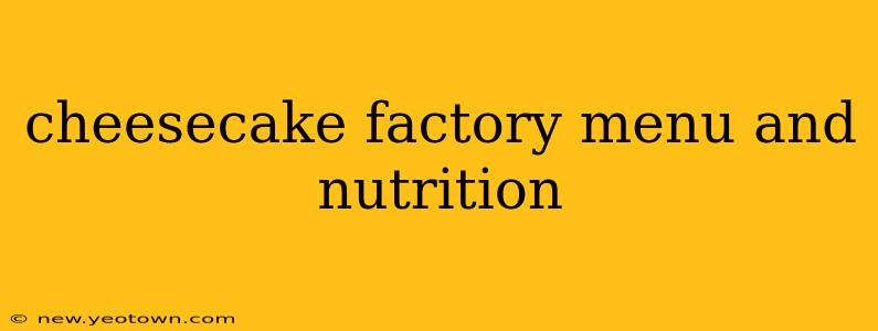 cheesecake factory menu and nutrition
