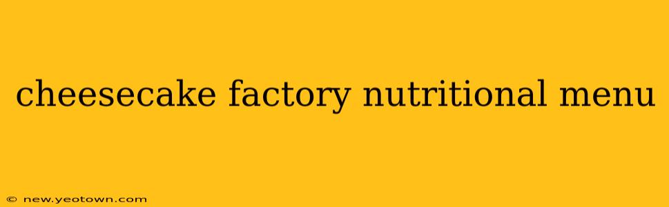 cheesecake factory nutritional menu