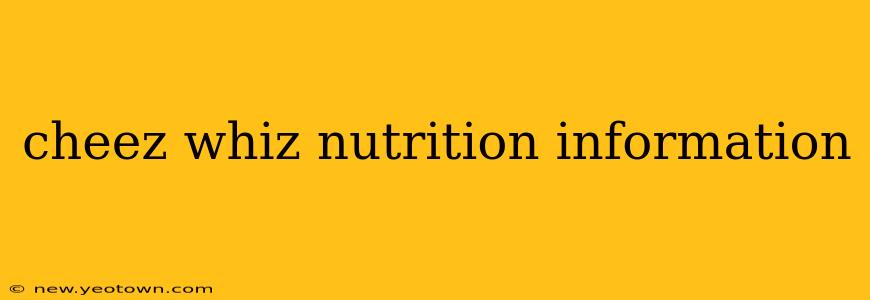 cheez whiz nutrition information