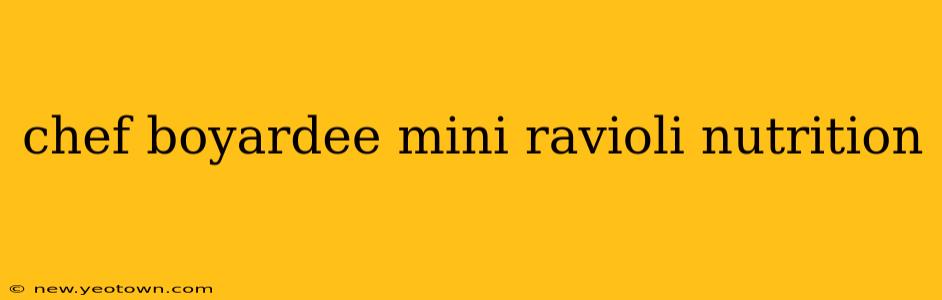 chef boyardee mini ravioli nutrition