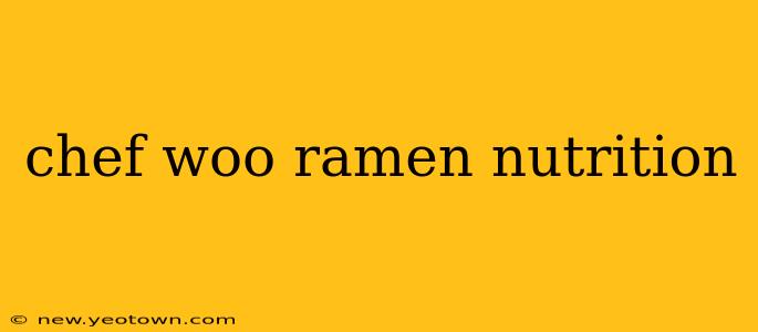 chef woo ramen nutrition