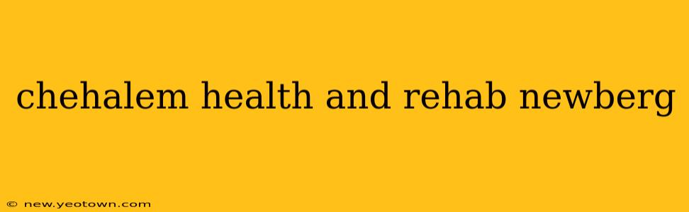 chehalem health and rehab newberg