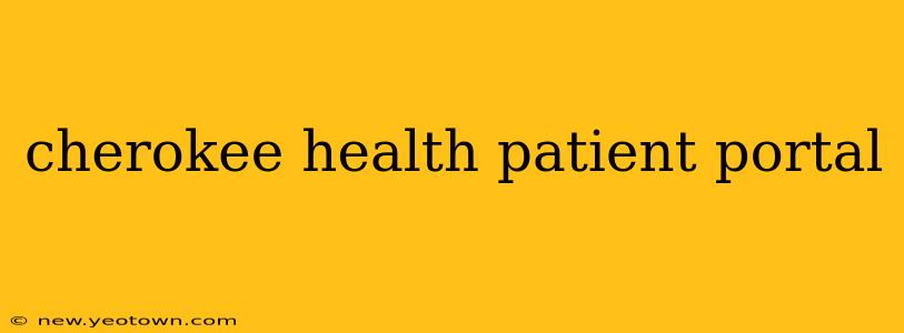 cherokee health patient portal