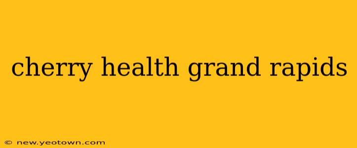 cherry health grand rapids