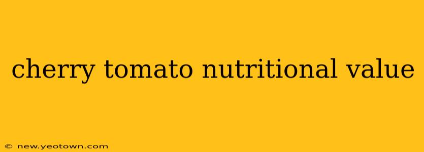cherry tomato nutritional value