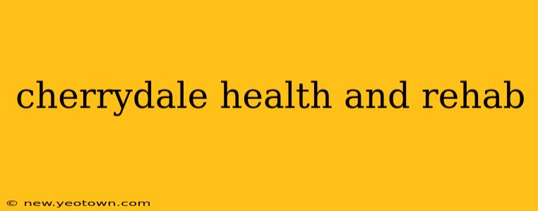 cherrydale health and rehab