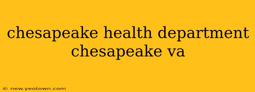 chesapeake health department chesapeake va