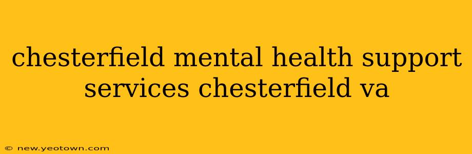 chesterfield mental health support services chesterfield va