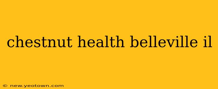 chestnut health belleville il