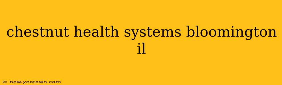 chestnut health systems bloomington il