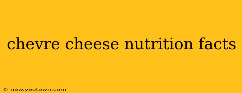 chevre cheese nutrition facts