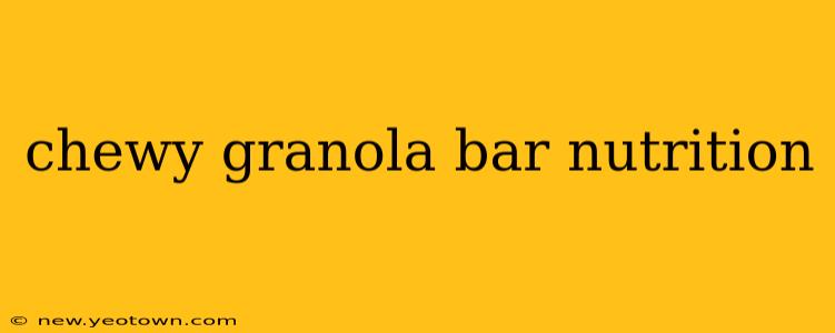 chewy granola bar nutrition