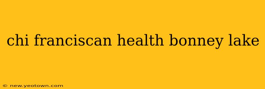 chi franciscan health bonney lake