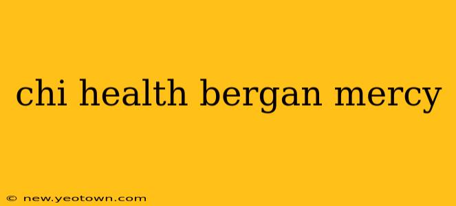 chi health bergan mercy