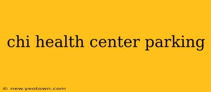 chi health center parking