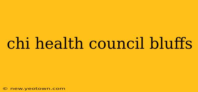 chi health council bluffs