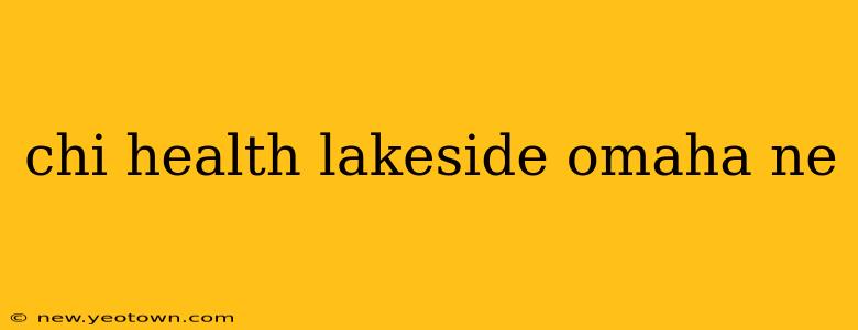 chi health lakeside omaha ne