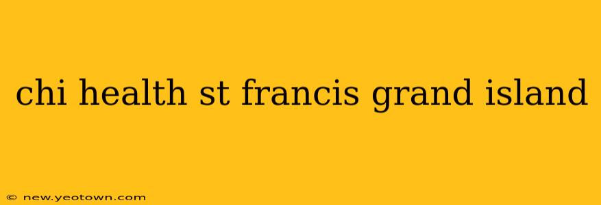 chi health st francis grand island