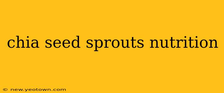 chia seed sprouts nutrition