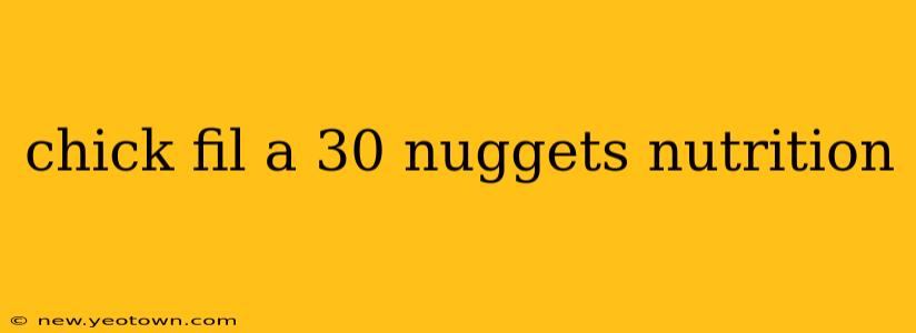 chick fil a 30 nuggets nutrition