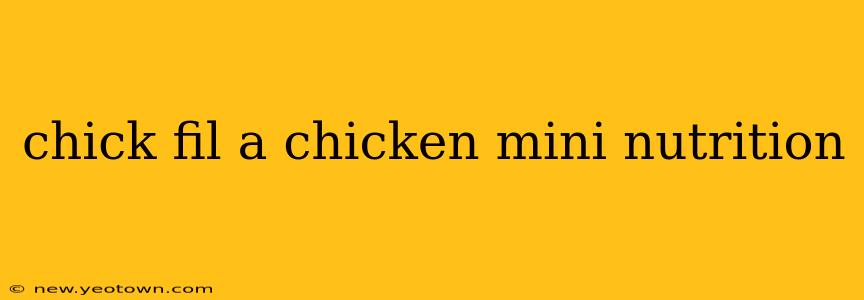 chick fil a chicken mini nutrition