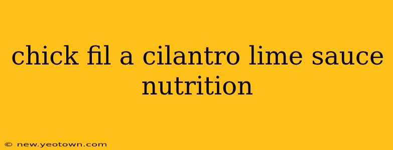 chick fil a cilantro lime sauce nutrition