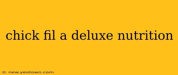 chick fil a deluxe nutrition