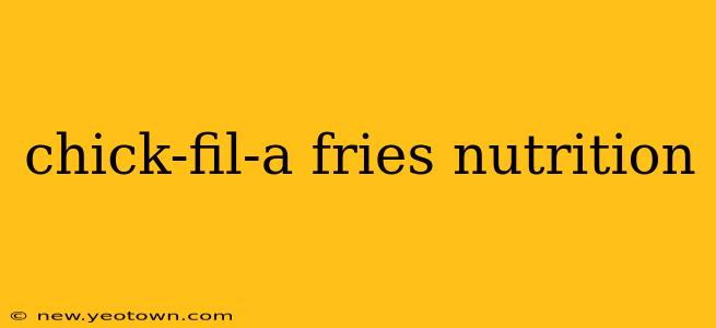 chick-fil-a fries nutrition