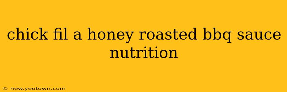 chick fil a honey roasted bbq sauce nutrition