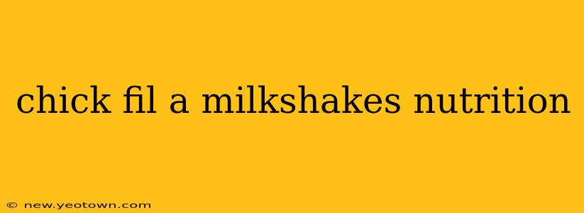 chick fil a milkshakes nutrition