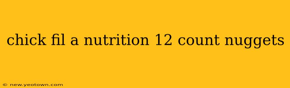 chick fil a nutrition 12 count nuggets