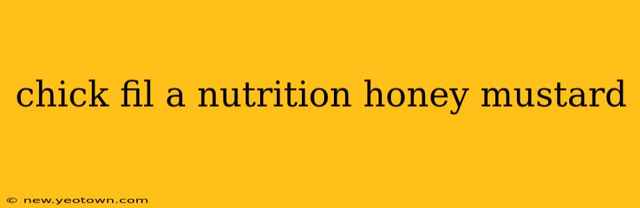 chick fil a nutrition honey mustard